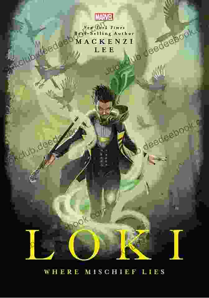 Book Cover Of Loki: Where Mischief Lies By Mackenzi Lee Loki: Where Mischief Lies Mackenzi Lee