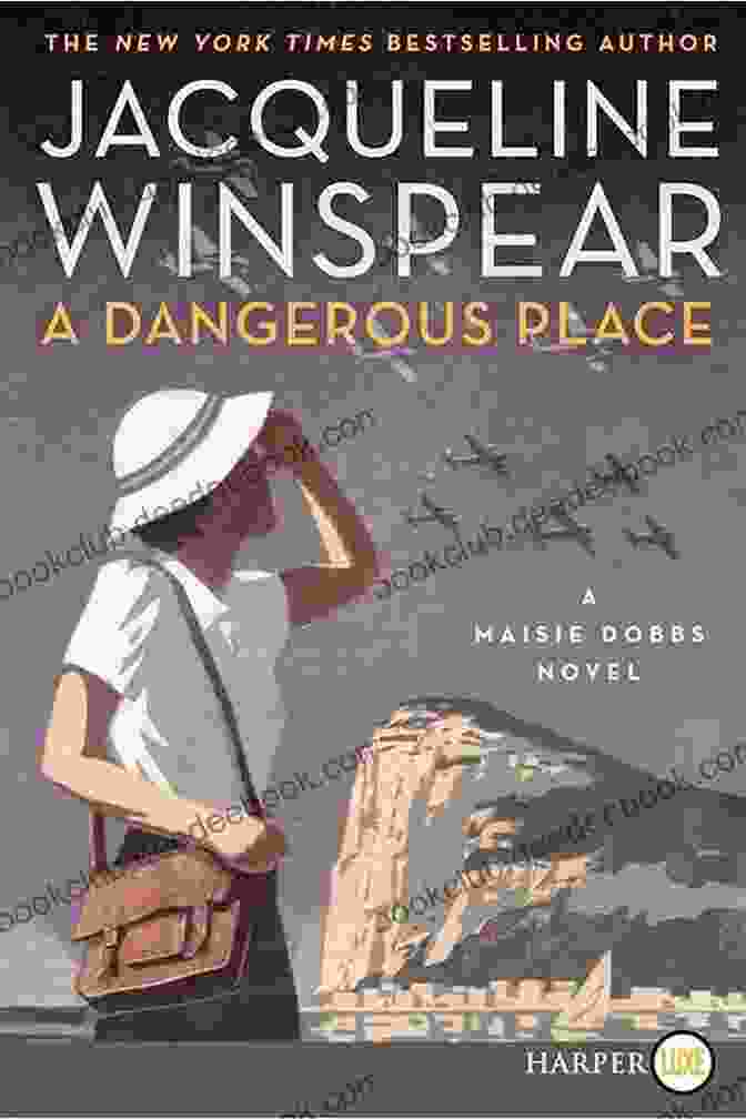 Dangerous Place: A Maisie Dobbs Novel A Dangerous Place: A Maisie Dobbs Novel