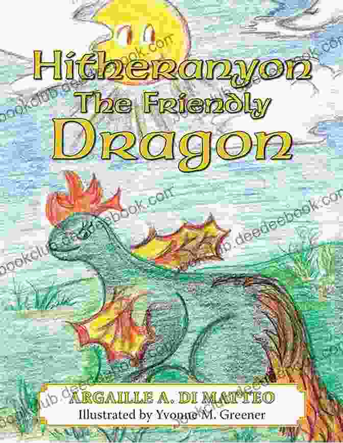 Hitheranyon The Friendly Dragon Book Cover Hitheranyon The Friendly Dragon Michael B Druxman