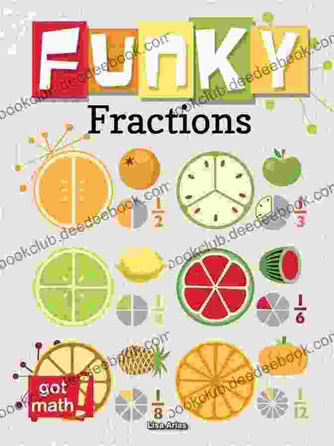 Multiplying Fractions Funky Fractions: Multiply And Divide (Got Math )