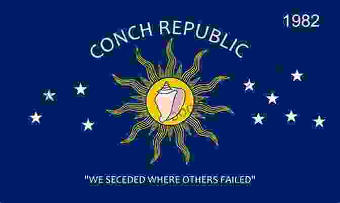 The Colorful Flag Of The Conch Republic, A Humorous Nod To Key West's Secession From The United States Grits Grunts: Folkloric Key West