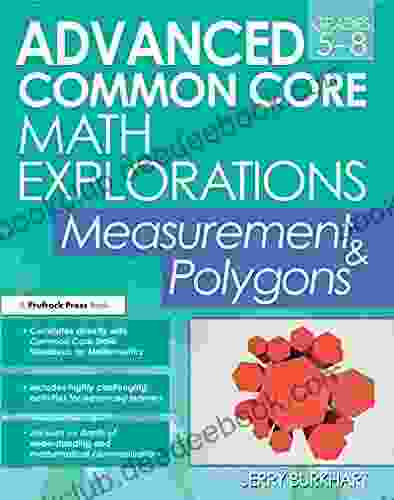 Advanced Common Core Math Explorations: Measurement Polygons (Grades 5 8)