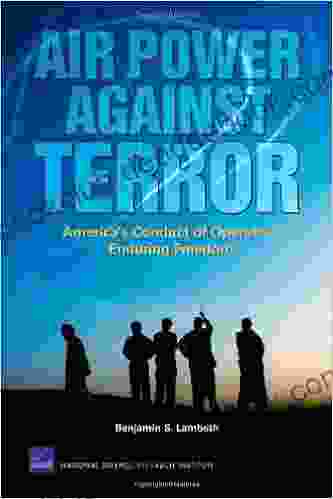 Air Power Against Terror: America S Conduct Of Operation Enduring Freedom