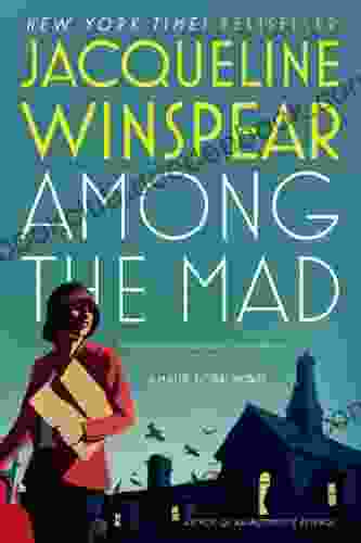 Among The Mad: A Maisie Dobbs Novel