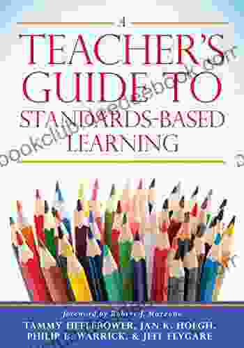 A Teacher S Guide To Standards Based Learning: (An Instruction Manual For Adopting Standards Based Grading Curriculum And Feedback)