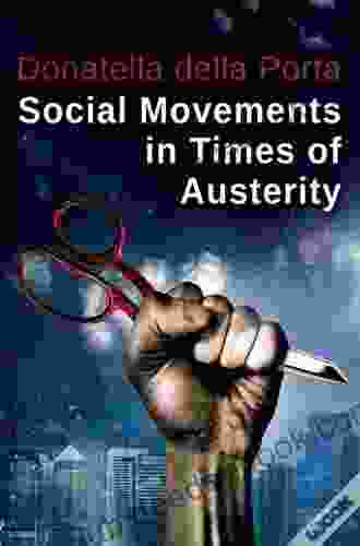 Social Movements In Times Of Austerity: Bringing Capitalism Back Into Protest Analysis