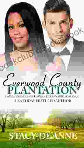 Everwood County Plantation: BWWM Enemies To Lovers Billionaire Romance