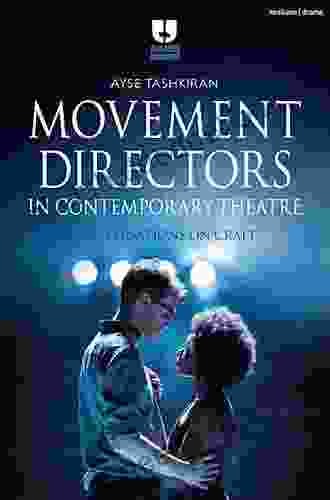 Movement Directors In Contemporary Theatre: Conversations On Craft (Theatre Makers)