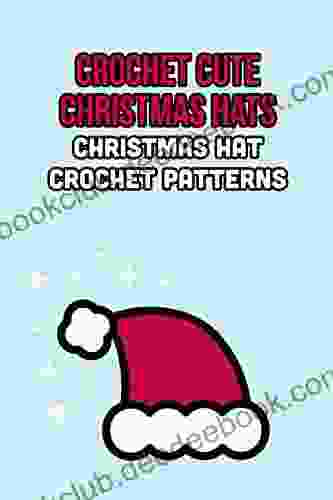 Crochet Cute Christmas Hats: Christmas Hat Crochet Patterns