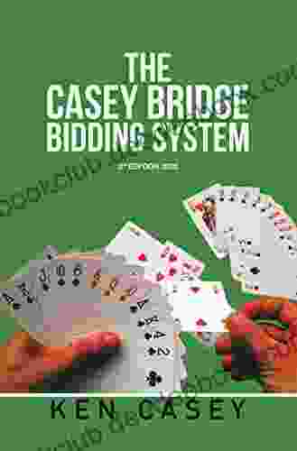 The Casey Bridge Bidding System: 3Rd Edition 2024