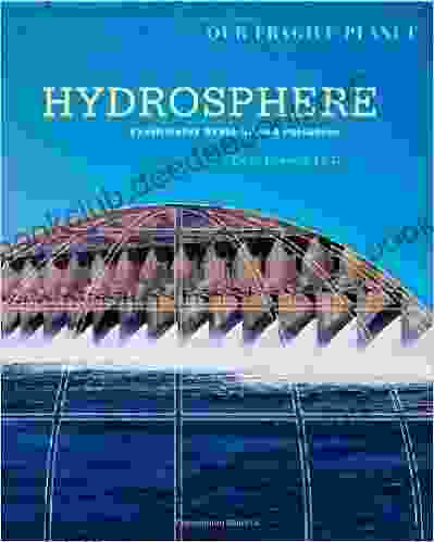 Hydrosphere: Freshwater Systems And Pollution (Our Fragile Planet): Fresh Water Systems And Pollution