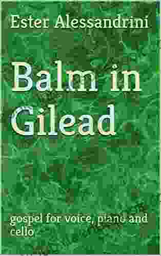 Balm In Gilead: Gospel For Voice Piano And Cello (Music For Trio 13)