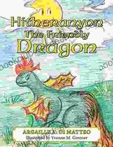 Hitheranyon The Friendly Dragon Michael B Druxman