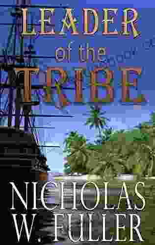 Leader Of The Tribe Nicholas W Fuller