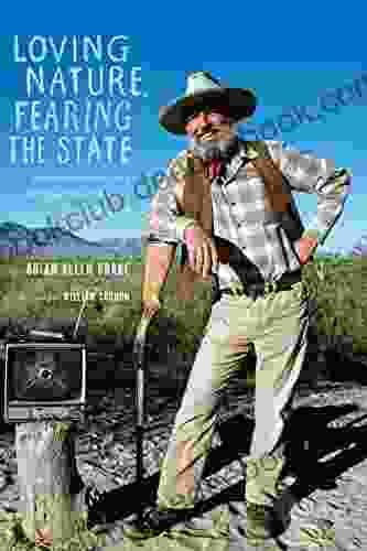 Loving Nature Fearing The State: Environmentalism And Antigovernment Politics Before Reagan (Weyerhaeuser Environmental Books)