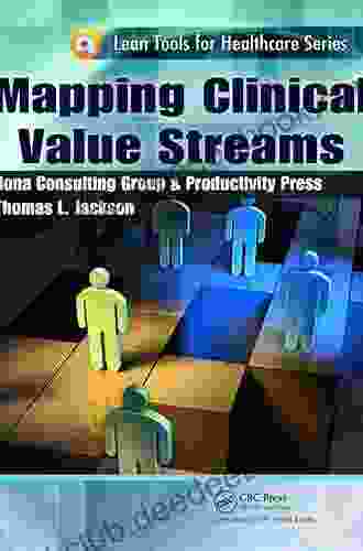 Mapping Clinical Value Streams (Lean Tools For Healthcare Series)