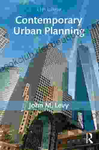 Contemporary Urban Planning John M Levy