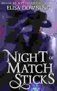 Night Of Matchsticks (House Of Matchsticks 2)