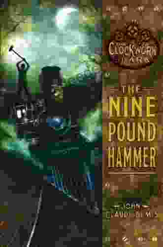 The Nine Pound Hammer (The Clockwork Dark 1): 1 Of The Clockwork Dark