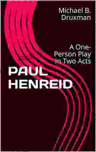 PAUL HENREID: A One Person Play In Two Acts (The Hollywood Legends 31)