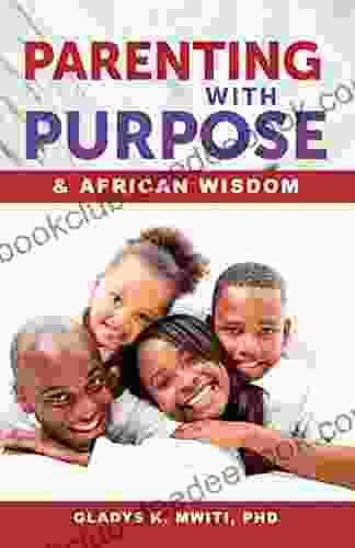 Parenting With Purpose And African Wisdom
