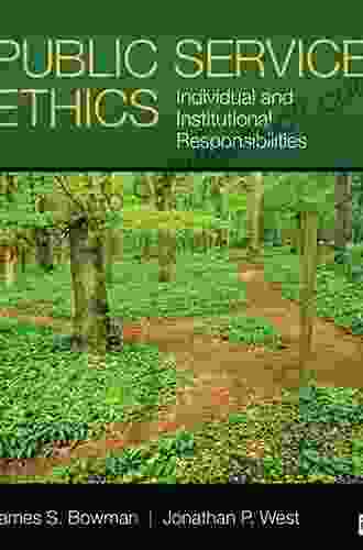 Public Service Ethics: Individual And Institutional Responsibilities