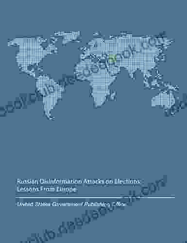 Russian Disinformation Attacks On Elections: Lessons From Europe: Hearing Before The Subcommittee On Europe Eurasia Energy And The Environment Of The Committee On Foreign Affairs