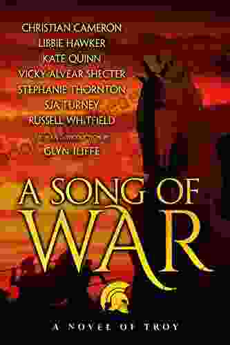 A Song Of War: A Novel Of Troy