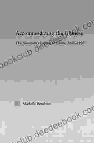 Accommodating The Chinese: The American Hospital In China 1880 1920 (East Asia: History Politics Sociology And Culture)