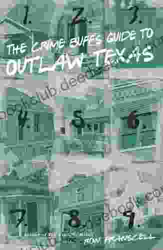 The Crime Buff S Guide To Outlaw Texas (Crime Buff S Guides)