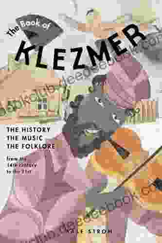 The Of Klezmer: The History The Music The Folklore