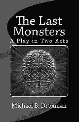 THE LAST MONSTERS: A Play In Two Acts (The Hollywood Legends)