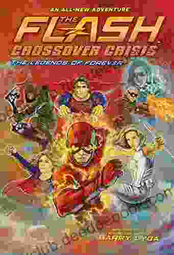 The Flash: The Legends Of Forever (Crossover Crisis #3) (The Flash: Crossover Crisis)