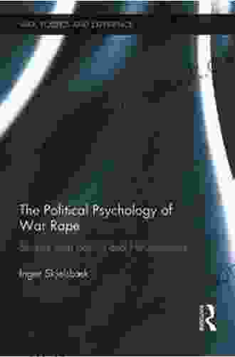 The Political Psychology Of War Rape: Studies From Bosnia And Herzegovina (War Politics And Experience)