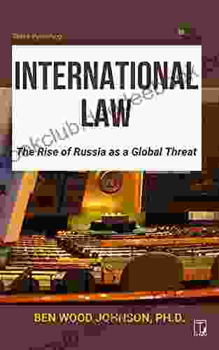 International Law: The Rise Of Russia As A Global Threat