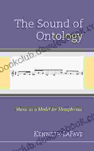 The Sound Of Ontology: Music As A Model For Metaphysics