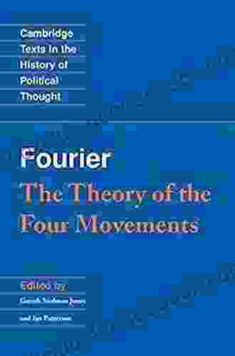 Fourier: The Theory Of The Four Movements (Cambridge Texts In The History Of Political Thought)