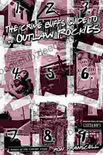 Crime Buff S Guide To The Outlaw Rockies (Crime Buff S Guides)