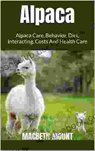 Alpaca : Alpaca Care Behavior Diet Interacting Costs And Health Care
