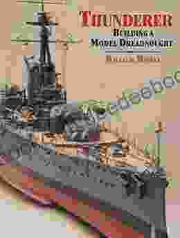 Thunderer: Building A Model Dreadnought
