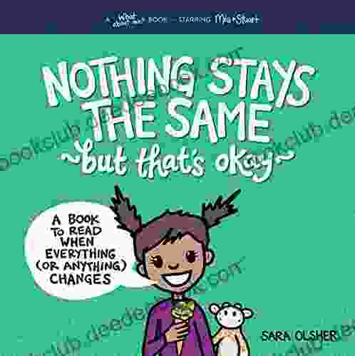 Nothing Stays The Same But That S Okay: A To Read When Everything (or Anything) Changes (What About Me? 5)