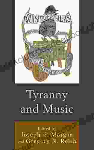Tyranny And Music Joseph E Morgan