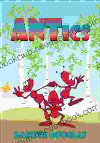 Fantasy Bugs: ANTics: Kids Fantasy Modern Fantasy Kids Fiction Fantasy Action And Adventure Insects
