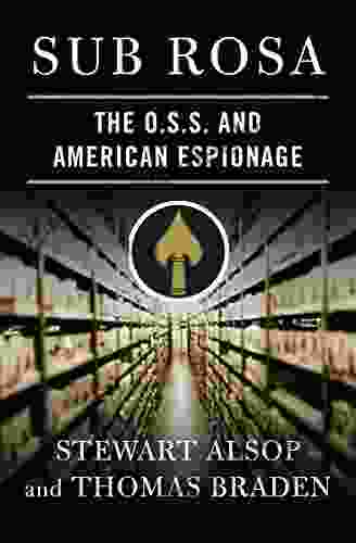 Sub Rosa: The O S S And American Espionage