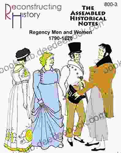 Regency Assembled Historical Notes: Costume History For The Jane Austen Period