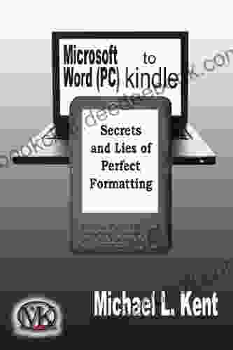 Microsoft Word (PC) To Kindle: Secrets And Lies Of Perfect Formatting