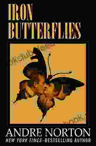 Iron Butterflies Andre Norton