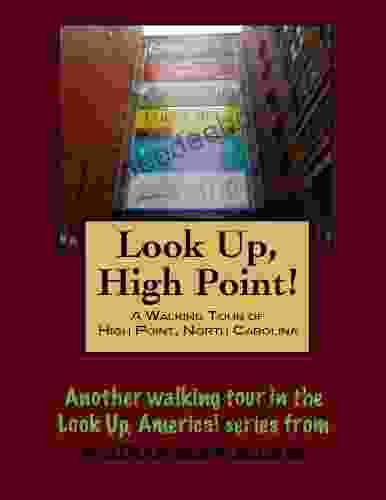 A Walking Tour Of High Point North Carolina (Look Up America Series)