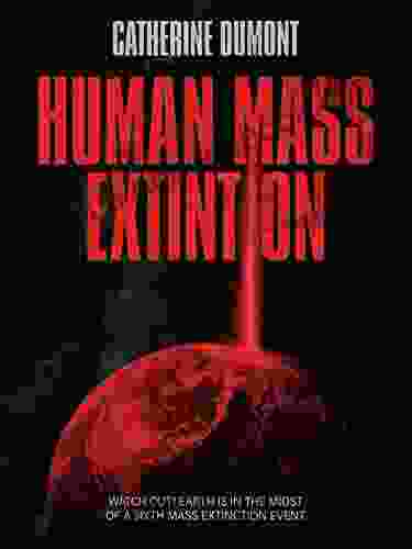 HUMAN MASS EXTINTION: Watch Out Earth Is In The Midst Of A Sixth Mass Extinction Event