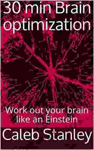 30 Min Brain Optimization: Work Out Your Brain Like An Einstein